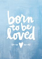 geboortekaartje born to be loved blauw